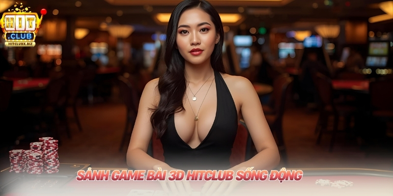 sảnh game bài 3D Hitclub sống động