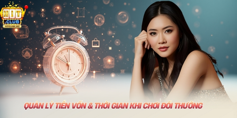 quản lý tiền vốn & thời gian khi chơi đổi thường 