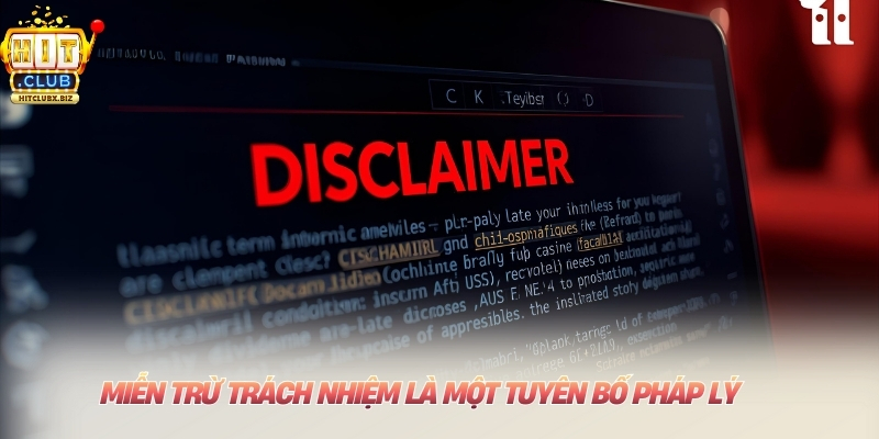 Miễn trừ trách nhiệm là một tuyên bố pháp lý