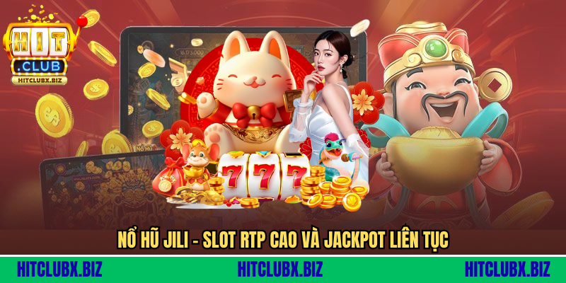 Game Nổ Hũ Jili - Siêu Phẩm Slot Đang Làm Mưa Làm Gió Việt Nam